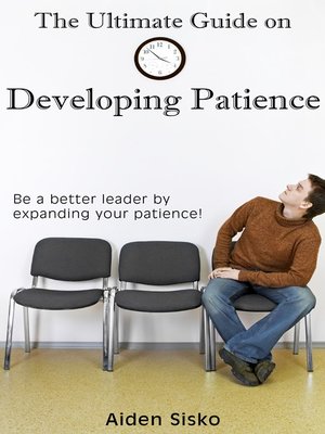 cover image of The Ultimate Guide on Developing Patience